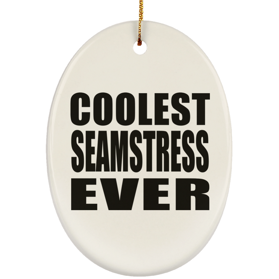 Coolest Seamstress Ever - Oval Ornament