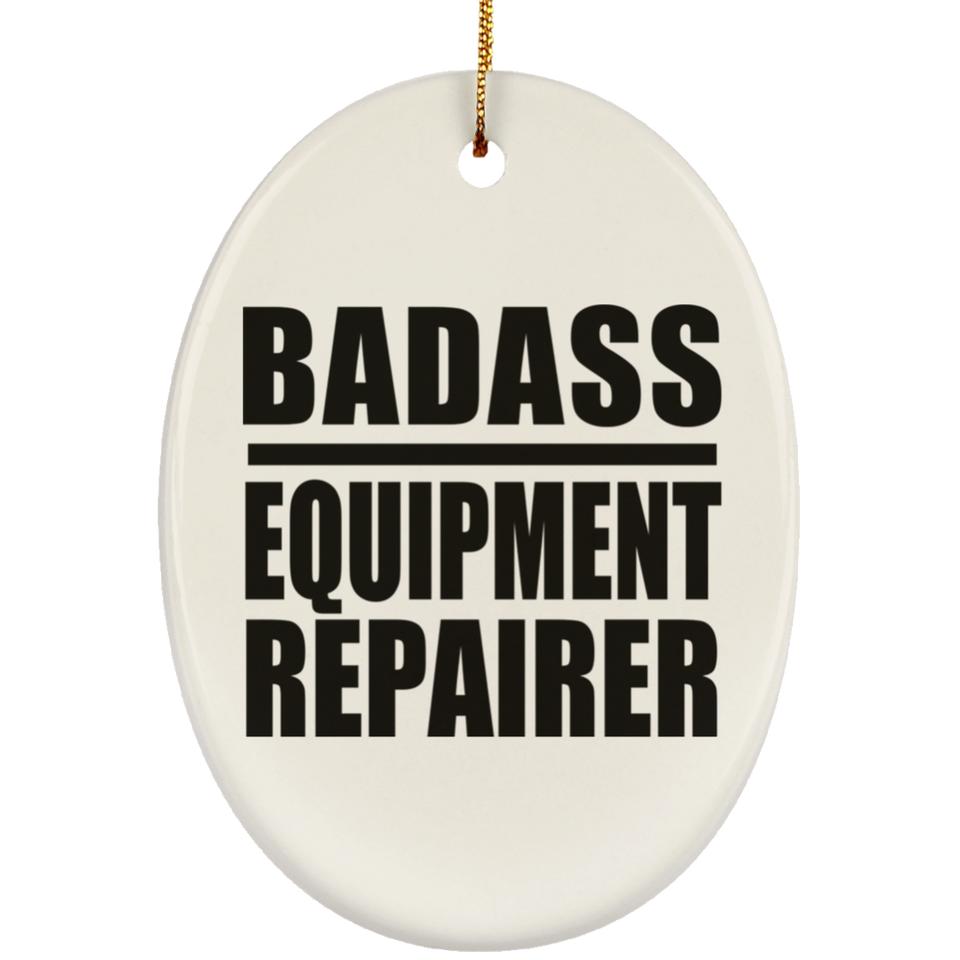 Badass Equipment Repairer - Oval Ornament