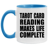 Tarot Card Reading Makes Life Complete - 11oz Accent Mug Blue