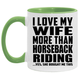 I Love My Wife More Than Horseback Riding - 11oz Accent Mug Green
