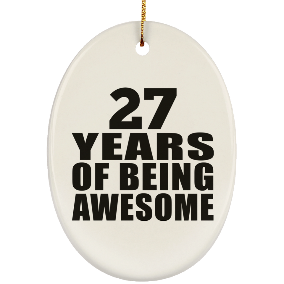 27th Birthday 27 Years Of Being Awesome - Oval Ornament