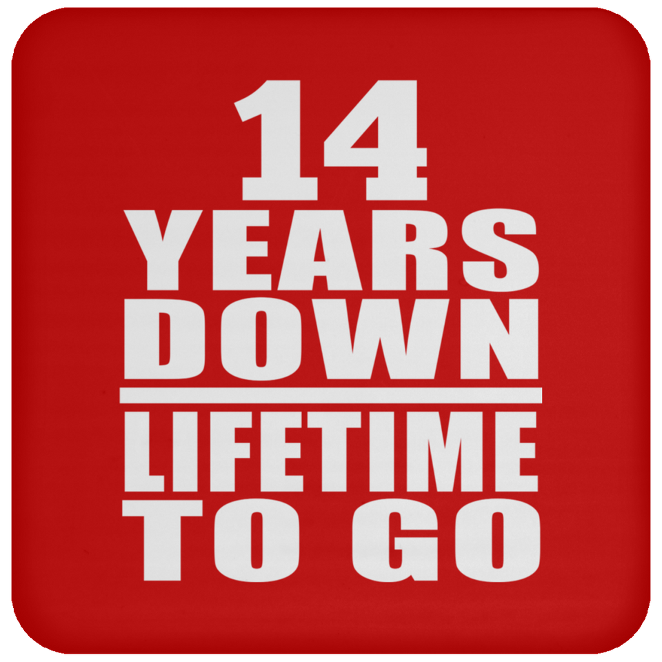 14th Anniversary 14 Years Down Lifetime To Go - Drink Coaster