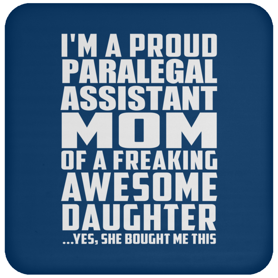 Proud Paralegal Assistant Mom Of Awesome Daughter - Drink Coaster