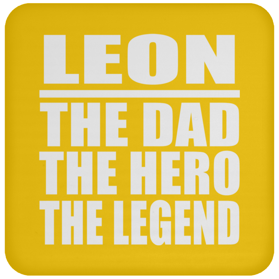 Leon The Dad The Hero The Legend - Drink Coaster