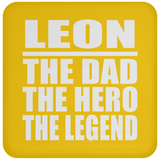 Leon The Dad The Hero The Legend - Drink Coaster