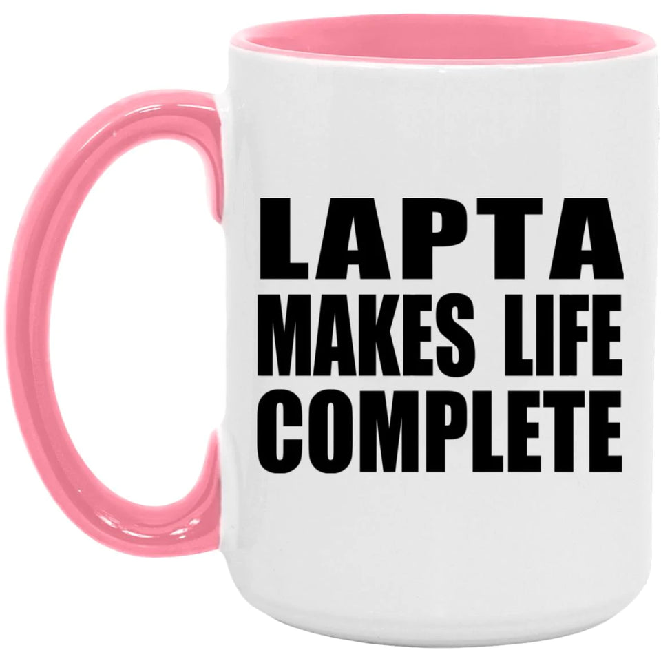 Lapta Makes Life Complete - 15oz Accent Mug Pink