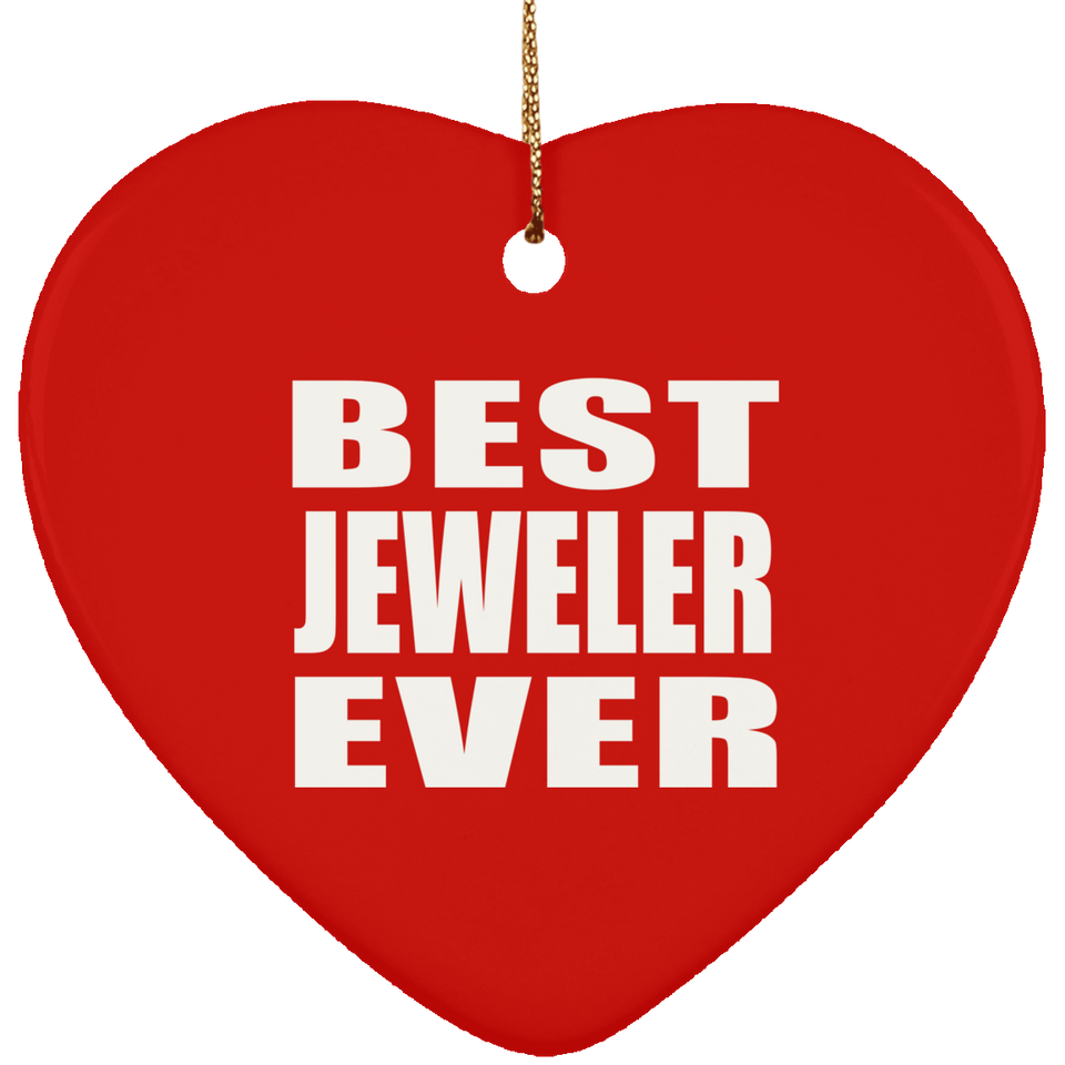 Best Jeweler Ever - Heart Ornament