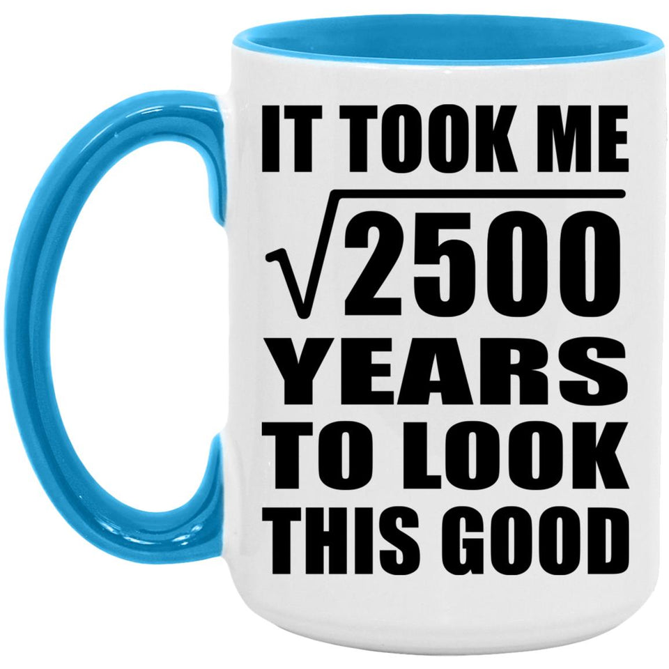 50th Birthday Took Square Root of 2500 Years To Look Good - 15oz Accent Mug Blue