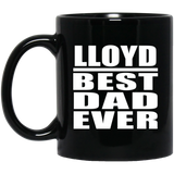 Lloyd Best Dad Ever - 11 Oz Coffee Mug Black