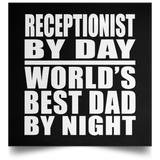 Receptionist By Day World's Best Dad By Night - Poster Square