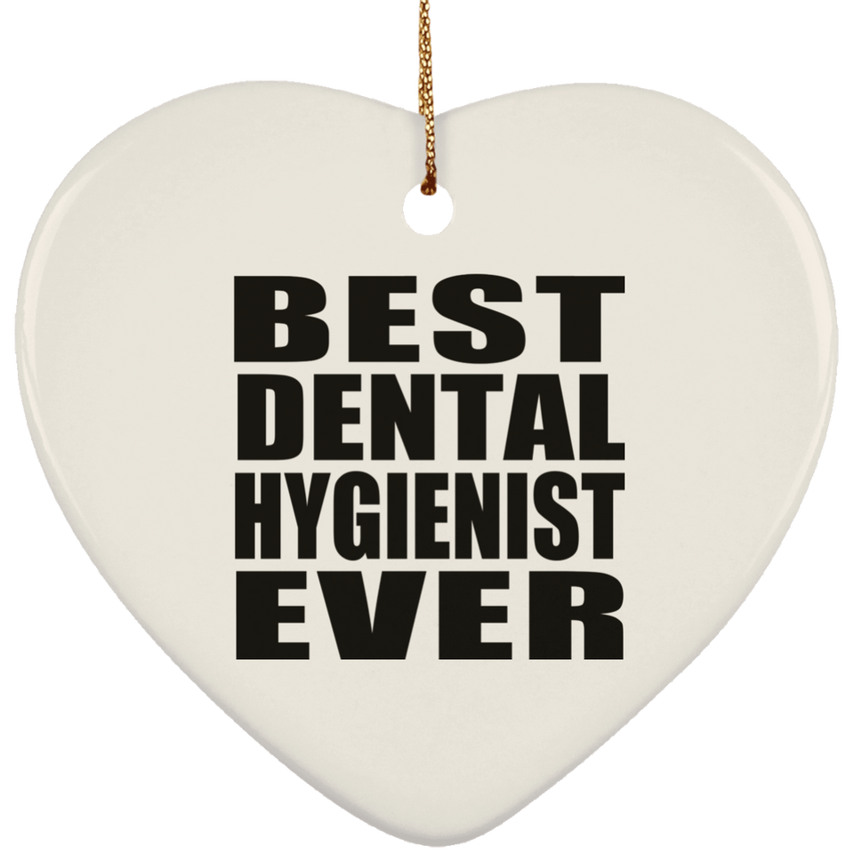 Best Dental Hygienist Ever - Heart Ornament