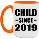 Child Since 2019 - 15oz Accent Mug Orange