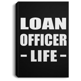 Loan Officer Life - Canvas Portrait
