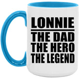 Lonnie The Dad The Hero The Legend - 15oz Accent Mug Blue