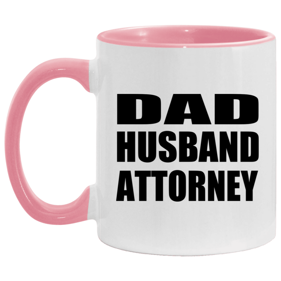 Dad Husband Attorney - 11oz Accent Mug Pink