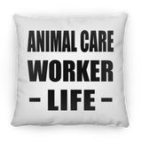 Animal Care Worker Life - Throw Pillow