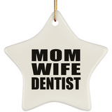 Mom Wife Dentist - Star Ornament