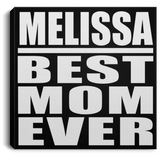 Melissa Best Mom Ever - Canvas Square
