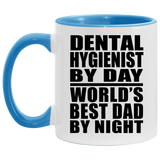 Dental Hygienist By Day World's Best Dad By Night - 11oz Accent Mug Blue