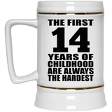 14th Birthday First 14 Years of Childhood Are The Hardest - Beer Stein