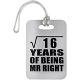 4th Anniversary Square Root of 16 Years of Being Mr Right - Luggage Bag Tag