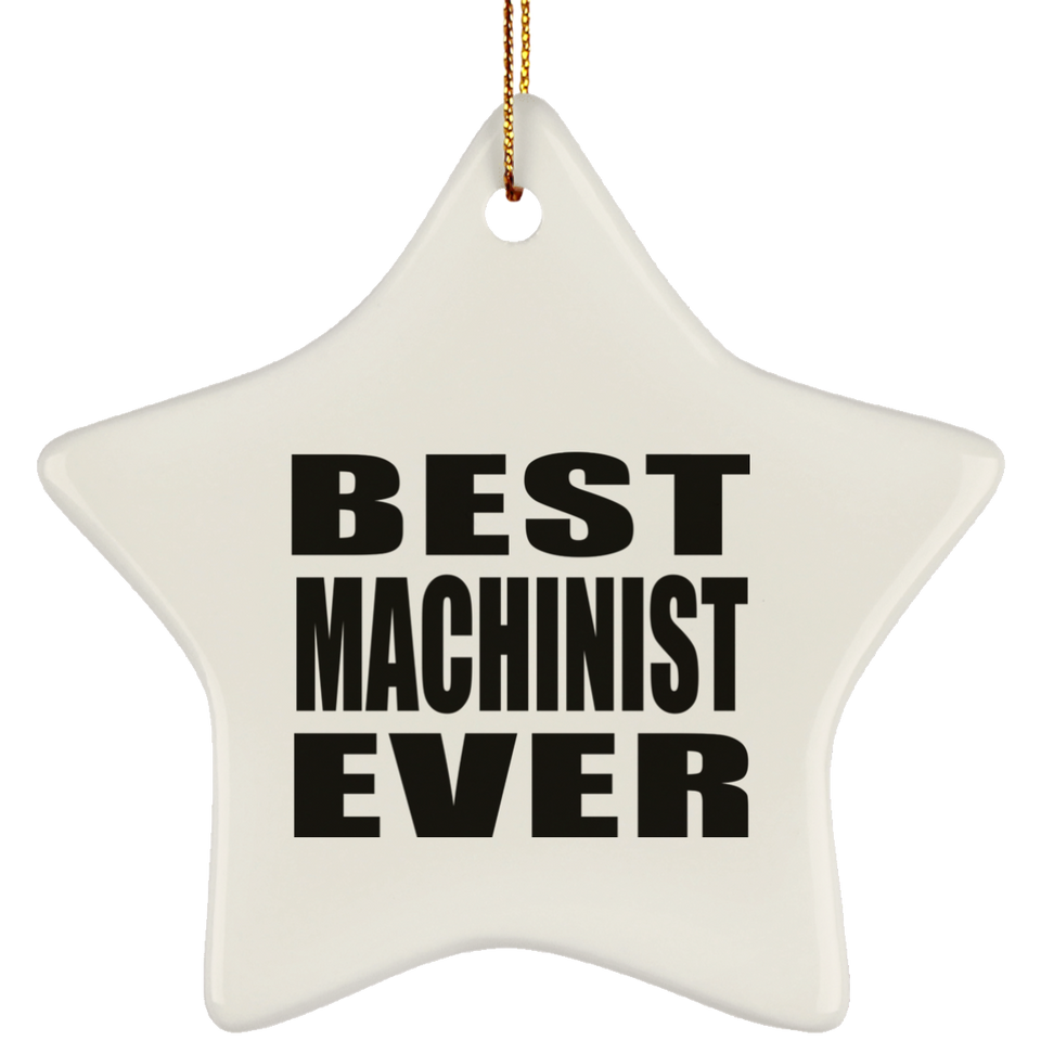 Best Machinist Ever - Star Ornament