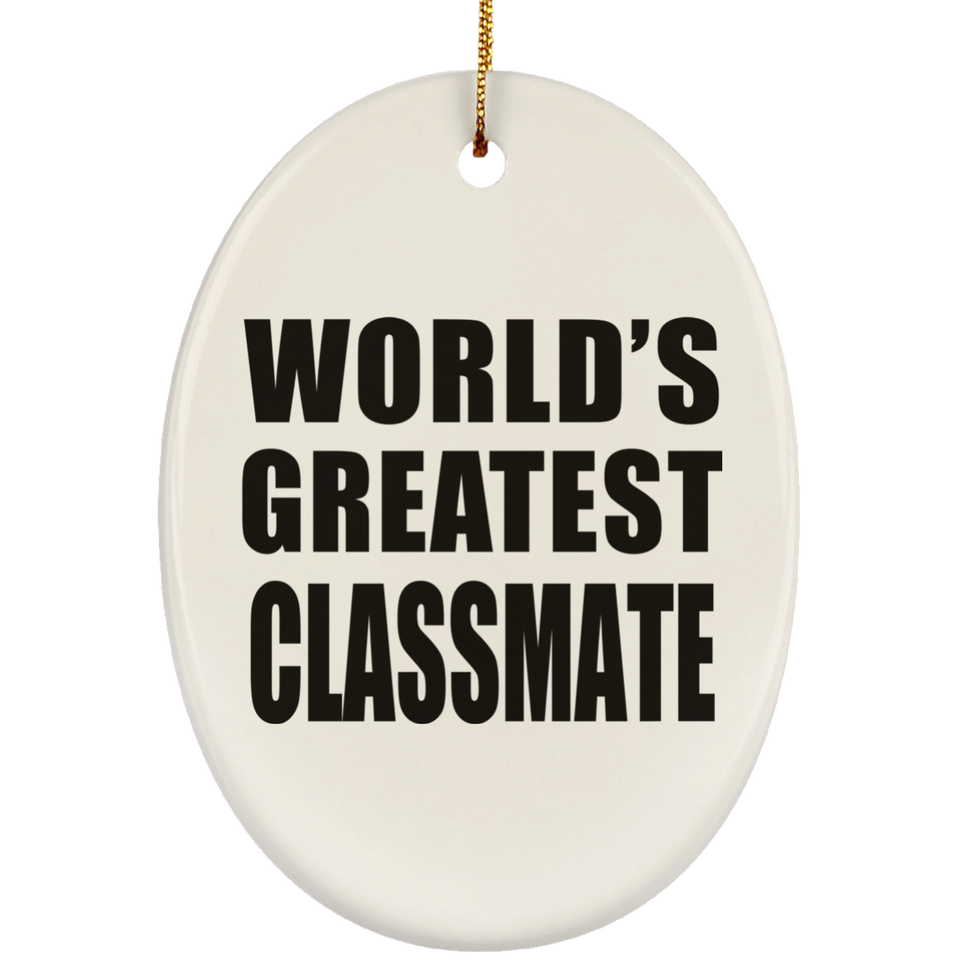 World's Greatest Classmate - Oval Ornament
