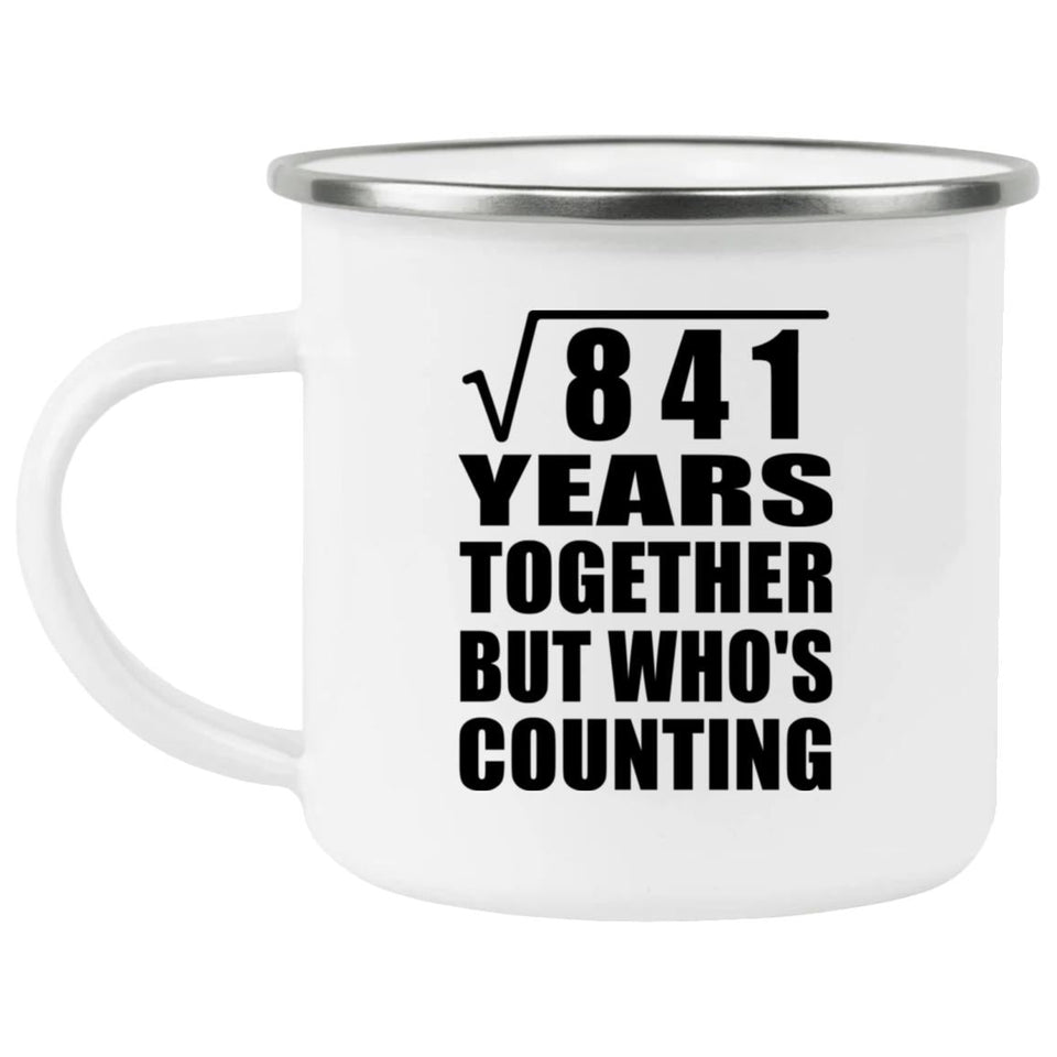 29th Anniversary Square Root of 841 Years Who's Counting - 12oz Camping Mug