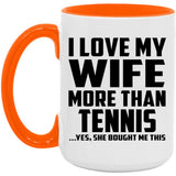 I Love My Wife More Than Tennis - 15oz Accent Mug Orange