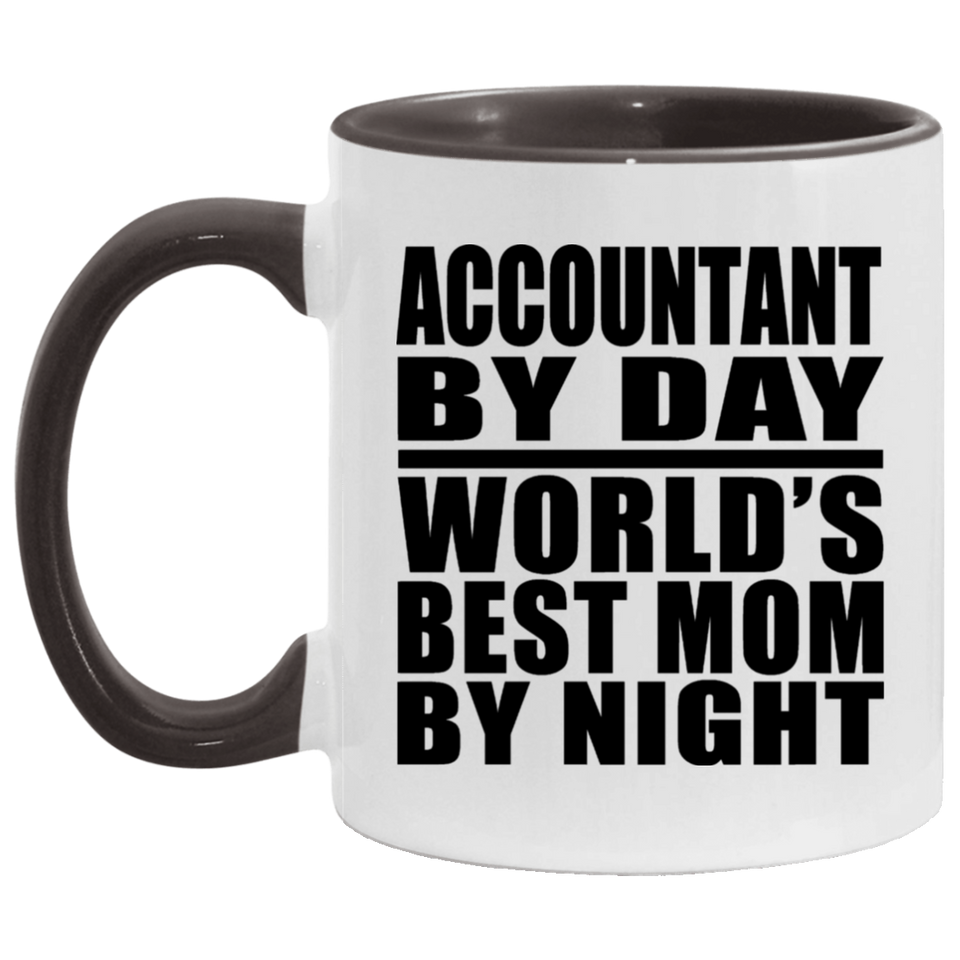 Accountant By Day World's Best Mom By Night - 11oz Accent Mug Black