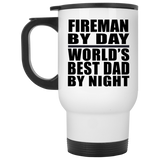 Fireman By Day World's Best Dad By Night - White Travel Mug