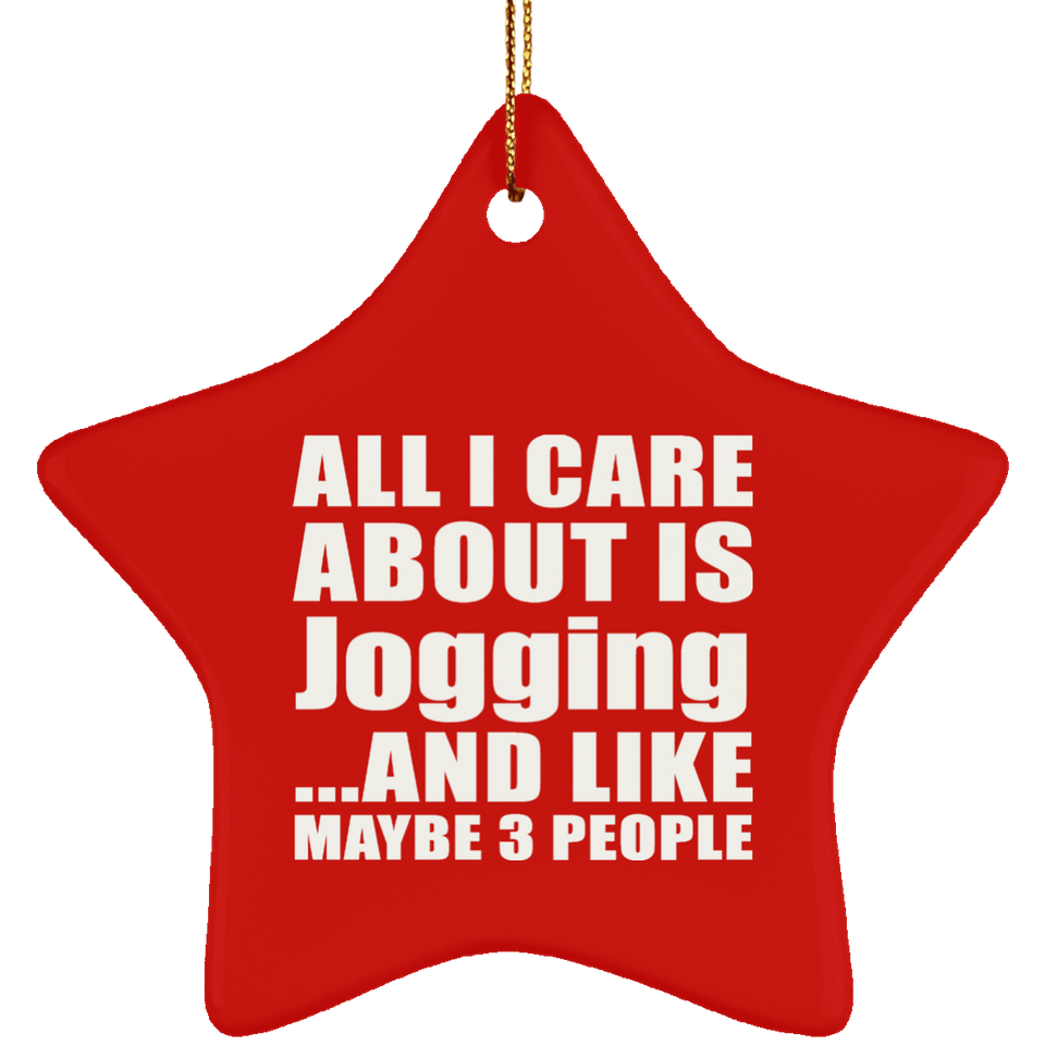 All I Care About Is Jogging - Star Ornament