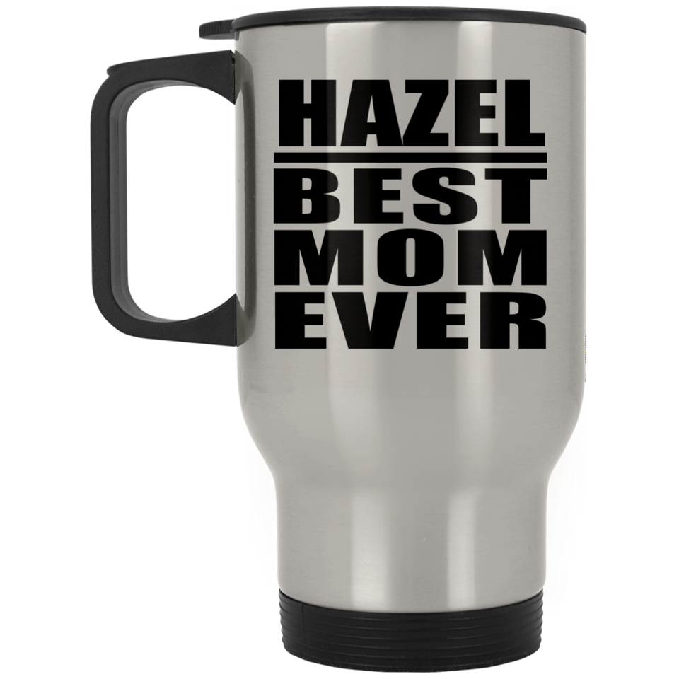 Hazel Best Mom Ever - Silver Travel Mug