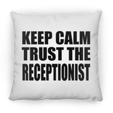 Keep Calm and Trust The Receptionist - Throw Pillow