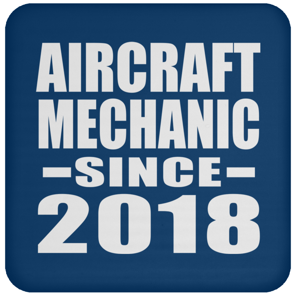 Aircraft Mechanic Since 2018 - Drink Coaster