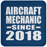 Aircraft Mechanic Since 2018 - Drink Coaster