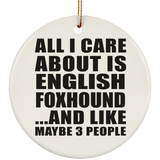 All I Care About Is English Foxhound - Circle Ornament
