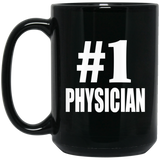 Number One #1 Physician - 15 Oz Coffee Mug Black