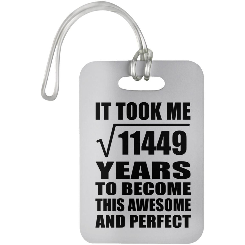 107th Birthday Took Square Root of 11449 Years To Awesome - Luggage Bag Tag