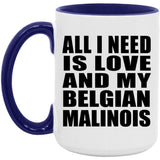 All I Need Is Love And My Belgian Malinois - 15oz Accent Mug Purple