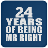 24th Anniversary 24 Years Of Being Mr Right - Drink Coaster