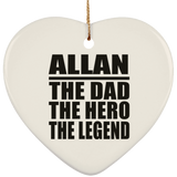 Allan The Dad The Hero The Legend - Heart Ornament