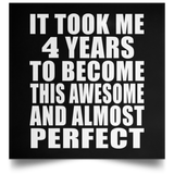 4th Birthday Took 4 Years To Become Awesome & Perfect - Poster Square