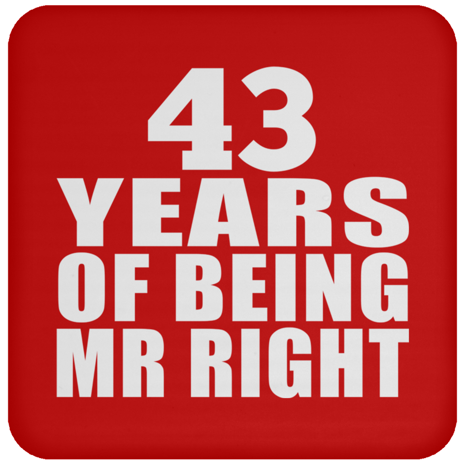 43rd Anniversary 43 Years Of Being Mr Right - Drink Coaster