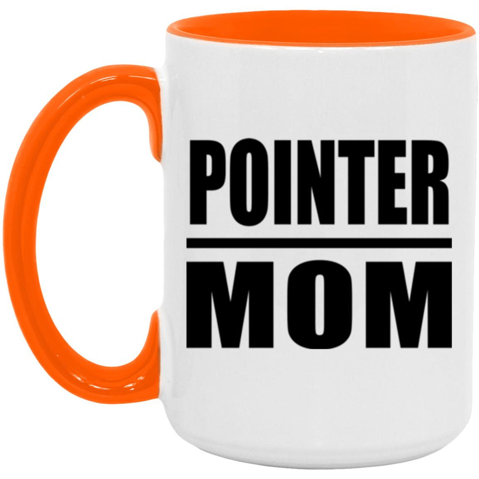 Pointer Mom - 15oz Accent Mug Orange