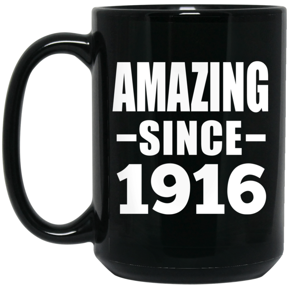 108th Birthday Amazing Since 1916 - 15oz Coffee Mug Black