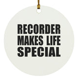 Recorder Makes Life Special - Circle Ornament