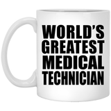 World's Greatest Medical Technician - 11 Oz Coffee Mug