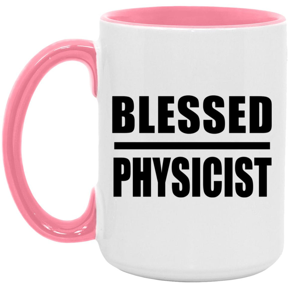 Blessed Physicist - 15oz Accent Mug Pink
