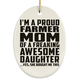 Proud Farmer Mom Of Awesome Daughter - Oval Ornament